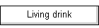 Living drink